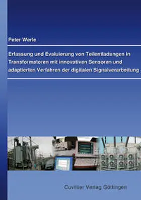 Werle |  Erfassung und Evaluierung von Teilenladungen in Transformatoren mit innovativen Sensoren und adaptierten Verfahren der digitalen Signalverarbeitung | Buch |  Sack Fachmedien