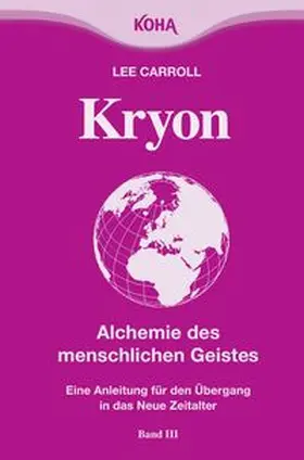 Carroll |  Kryon: Kryon, Kt, Bd.3 : Alchemie des menschlichen Geistes: Bd 3 (Broschiert) | Buch |  Sack Fachmedien
