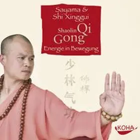 Sayama / Xinggui |  Shaolin Qi Gong. CD | Sonstiges |  Sack Fachmedien