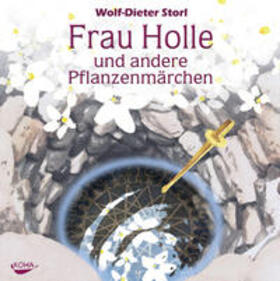 Storl | Frau Holle und andere Pflanzenmärchen. Audio CD | Sonstiges | 978-3-86728-053-2 | sack.de