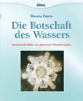 Emoto |  Die Botschaft des Wassers | Buch |  Sack Fachmedien