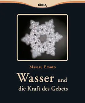 Emoto |  Wasser und die Kraft des Gebets | Buch |  Sack Fachmedien