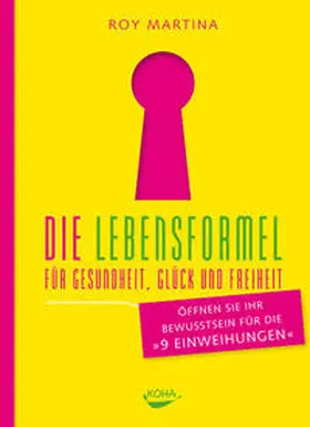 Martina |  Die Lebensformel für Gesundheit,  Glück und Freiheit | Buch |  Sack Fachmedien