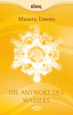Emoto |  Die Antwort des Wassers, Band 2 | Buch |  Sack Fachmedien