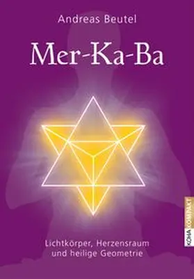 Beutel |  Merkaba - Lichtkörper, Herzensraum und heilige Geometrie | Buch |  Sack Fachmedien