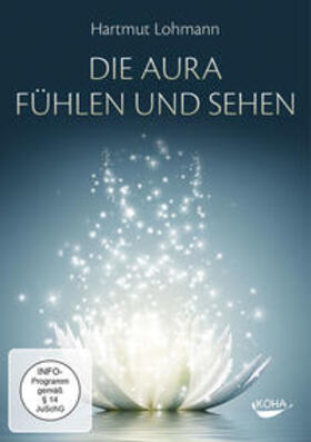 Lohmann |  Die Aura sehen und fühlen | Sonstiges |  Sack Fachmedien