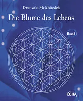 Drunvalo / Melchizedek |  Die Blume des Lebens Bd.1 | Buch |  Sack Fachmedien