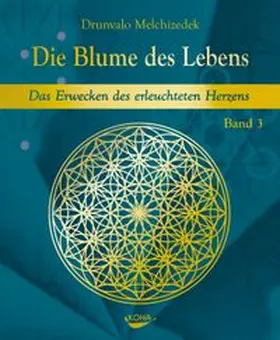 Melchizedek |  Die Blume des Lebens - Band 3 | Buch |  Sack Fachmedien