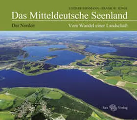 Eißmann / Junge |  Das Mitteldeutsche Seenland | Buch |  Sack Fachmedien