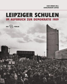 Urban / Förderverein des Schulmuseums Leipzig e.V. |  Leipziger Schulen im Aufbruch zur Demokratie 1989 | Buch |  Sack Fachmedien