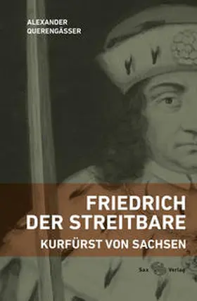 Querengässer |  Friedrich der Streitbare | Buch |  Sack Fachmedien