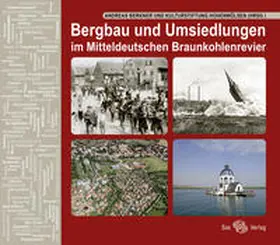 Berkner |  Bergbau und Umsiedlungen im Mitteldeutschen Braunkohlenrevier | Buch |  Sack Fachmedien