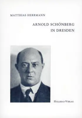 Herrmann |  Arnold Schönberg in Dresden | Buch |  Sack Fachmedien