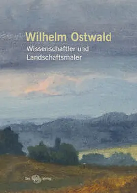 Gottschlich / Wilhelm / Wilhelm Ostwald Park – eine Einrichtung der Gerda und Klaus Tschira Stiftung |  Wilhelm Ostwald | Buch |  Sack Fachmedien
