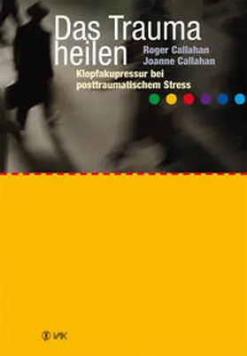 Callahan |  Das Trauma heilen | Buch |  Sack Fachmedien