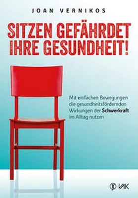 Vernikos |  Sitzen gefährdet Ihre Gesundheit! | Buch |  Sack Fachmedien