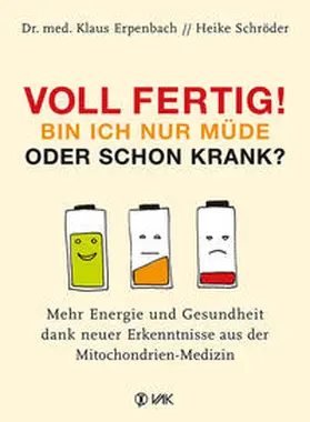 Erpenbach / Schröder |  Voll fertig! Bin ich nur müde oder schon krank? | Buch |  Sack Fachmedien