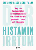 Kauffmann |  Der Histamin-Irrtum | Buch |  Sack Fachmedien