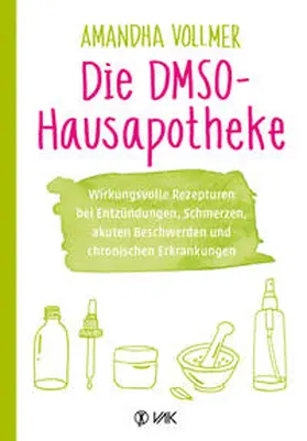 Vollmer |  Die DMSO-Hausapotheke | Buch |  Sack Fachmedien