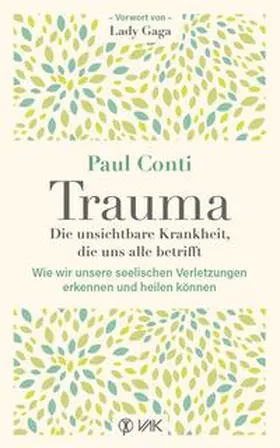 Conti |  Trauma: Die unsichtbare Krankheit, die uns alle betrifft | Buch |  Sack Fachmedien