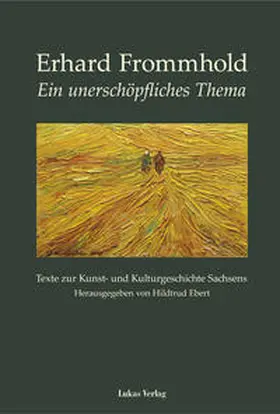 Frommhold / Ebert |  Ein unerschöpfliches Thema | Buch |  Sack Fachmedien