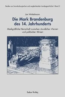 Winkelmann |  Die Mark Brandenburg des 14. Jahrhunderts | Buch |  Sack Fachmedien