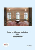  Fenster im Baudenkmal / Fenster im Altbau und Baudenkmal 2010 | Buch |  Sack Fachmedien