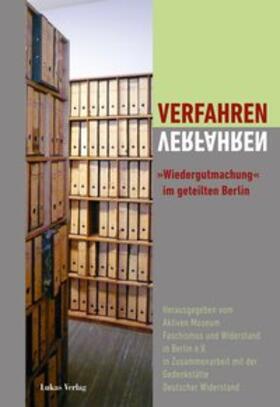 Aktives Museum Faschismus und Widerstand in Berlin e.V. / Gedenkstätte Deutscher Widerstand | Verfahren | Buch | 978-3-86732-228-7 | sack.de