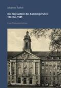 Tuchel |  Die Todesurteile des Kammergerichts 1943 bis 1945 | Buch |  Sack Fachmedien