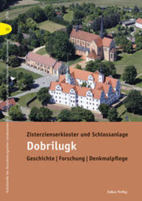 Drachenberg | Zisterzienserkloster und Schlossanlage Dobrilugk | Buch | 978-3-86732-233-1 | sack.de