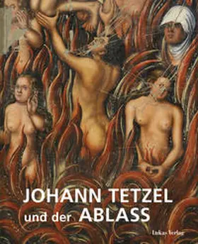 Kühne / Bünz / Wiegand |  Johann Tetzel und der Ablass | Buch |  Sack Fachmedien