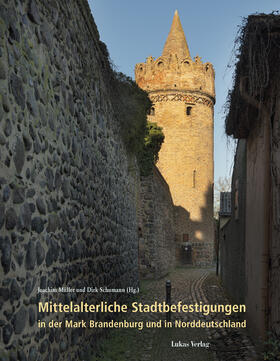 Müller / Schumann |  Mittelalterliche Stadtbefestigungen in der Mark Brandenburg und in Norddeutschland | Buch |  Sack Fachmedien