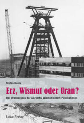 Kunze | Erz, Wismut oder Uran? | Buch | 978-3-86732-394-9 | sack.de
