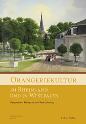 Arbeitskreis Orangerien in Deutschland e.V. | Orangeriekultur im Rheinland und in Westfalen | Buch | 978-3-86732-406-9 | www.sack.de