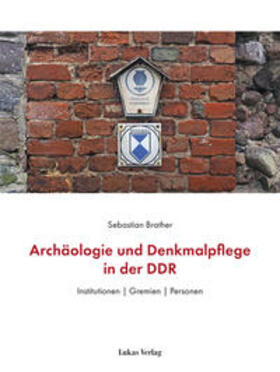 Brather | Archäologie und Denkmalpflege in der DDR | Buch | 978-3-86732-416-8 | sack.de
