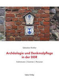Brather |  Archäologie und Denkmalpflege in der DDR | Buch |  Sack Fachmedien