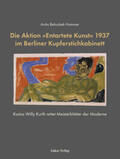 Beloubek-Hammer |  Die Aktion »Entartete Kunst« 1937 im Berliner Kupferstichkabinett | Buch |  Sack Fachmedien