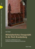 Seliger |  Mittelalterliches Chorgestühl in der Mark Brandenburg | Buch |  Sack Fachmedien