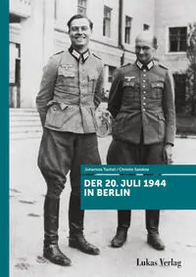 Tuchel / Sandow |  Der 20. Juli 1944 in Berlin | Buch |  Sack Fachmedien