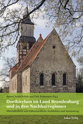 Schulz / Schumann |  Dorfkirchen im Land Brandenburg und in den Nachbarregionen | Buch |  Sack Fachmedien