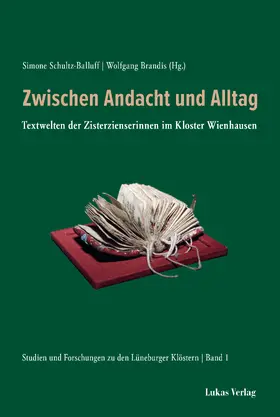 Brandis / Schultz-Balluff |  Studien und Forschungen zu den Lüneburger Klöstern / Zwischen Andacht und Alltag | eBook | Sack Fachmedien