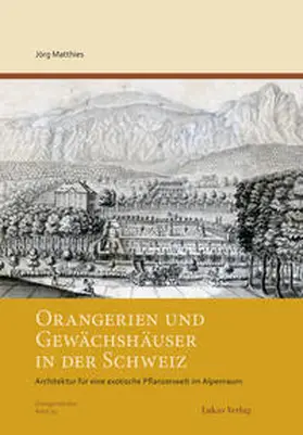Matthies | Orangerien und Gewächshäuser in der Schweiz | E-Book | www.sack.de