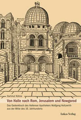 Kühne |  Von Halle nach Rom, Jerusalem und Nowgorod | eBook | Sack Fachmedien