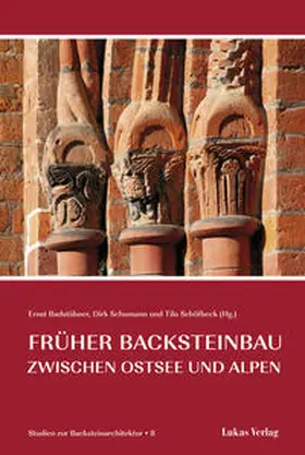 Badstübner / Schumann / Schöfbeck |  Studien zur Backsteinarchitektur / Früher Backsteinbau zwischen Ostsee und Alpen | eBook | Sack Fachmedien