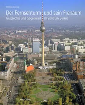 Grünzig |  Der Fernsehturm und sein Freiraum | eBook | Sack Fachmedien