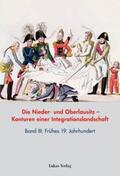 Heimann / Neitmann / Brechenmacher |  Die Nieder- und Oberlausitz – Konturen einer Integrationslandschaft, Bd. III: 19. Jahrhundert | eBook | Sack Fachmedien