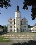 Badstübner-Gröger |  Schlösser, Herrenhäuser, Burgen und Gärten in Brandenburg | eBook | Sack Fachmedien