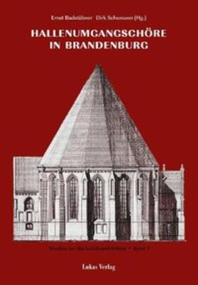 Badstübner / Schumann | Studien zur Backsteinarchitektur / Hallenumgangschöre in Brandenburg | E-Book | sack.de