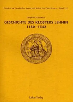 Warnatsch |  Studien zur Geschichte, Kunst und Kultur der Zisterzienser / Geschichte des Klosters Lehnin 1180-1542 | eBook | Sack Fachmedien
