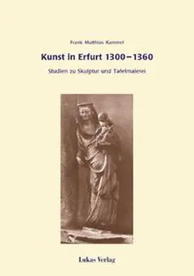 Kammel |  Kunst in Erfurt 1300-1360 | eBook | Sack Fachmedien